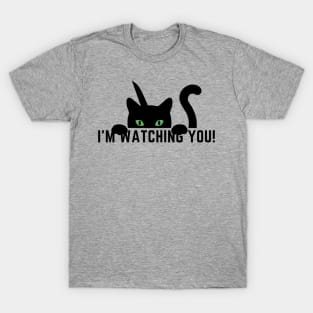 I'm Watching You T-Shirt